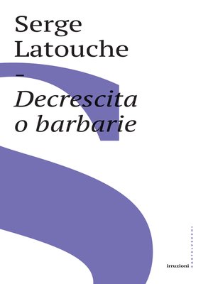 cover image of Decrescita o barbarie